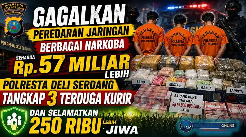 Gagalkan Peredaran Jaringan Berbagai Narkoba Seharga Rp.57 Miliar Lebih, Polresta Deli Serdang Tangkap 3 Terduga Kurir dan Selamatkan 250 ribu lebih jiwa