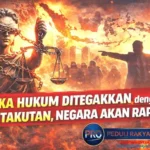 Jika Hukum Ditegakkan dengan Ketakutan, Negara Akan Rapuh