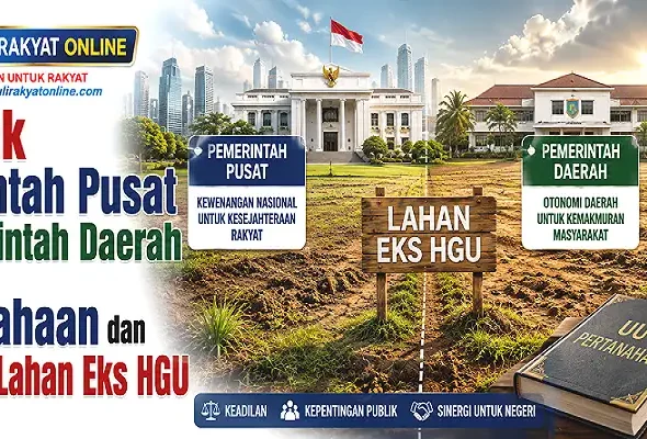 Antara Hak Pemerintah Pusat dan Pemerintah Daerah Atas Pengusahaan dan Penguasaan Lahan Eks HGU