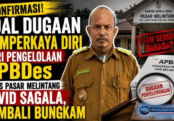 Dikonfirmasi Soal Dugaan Memperkaya Diri dari Pengelolaan APBDes, Kades Pasar Melintang David Sagala, Kembali Bungkam