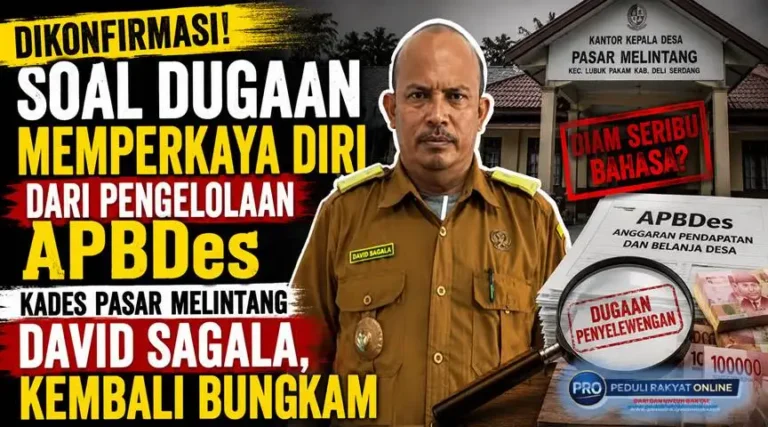 Dikonfirmasi Soal Dugaan Memperkaya Diri dari Pengelolaan APBDes, Kades Pasar Melintang David Sagala, Kembali Bungkam