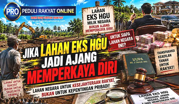 Jika Lahan Eks HGU Jadi Ajang Memperkaya Diri (1)