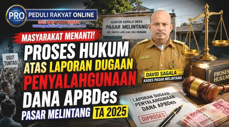 Masyarakat Menanti Proses Hukum Atas Laporan Dugaan Penyalahgunaan Dana APBDes Pasar Melintang TA 2025