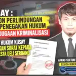 Mohon Perlindungan dan Penegakan Hukum atas Dugaan Kriminalisasi, Kuasa Hukum Kusay Layangkan Surat kepada Kapolresta Deli Serdang