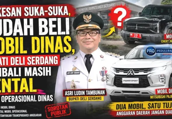 Terkesan Suka-Suka, Sudah Beli Mobil Dinas, Bupati Deli Serdang Kembali Masih Rental Mobil Operasional Dinas