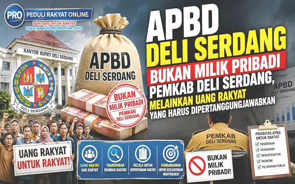 APBD Deli Serdang Bukan Milik Pribadi Pemkab Deli Serdang, Melainkan Uang Rakyat yang Harus Dipertanggungjawabkan