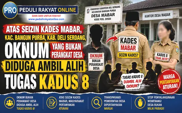 Atas Seizin Kades Mabar, Bangun Purba, Oknum yang Bukan Perangkat Desa Diduga Ambil Alih Tugas Kadus 8