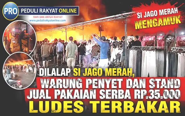 Dilalap Si Jago Merah, Warung Penyet dan Stand Jual Pakaian Serba Rp35.000 Ludes Terbakar
