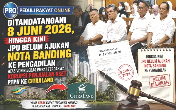 Ditandatangani 8 Juni 2026, Hingga Kini JPU Belum Ajukan Nota Banding ke Pengadilan