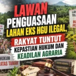 Lawan Penguasaan Lahan Eks HGU Ilegal, Rakyat Tuntut Kepastian Hukum dan Keadilan Agraria