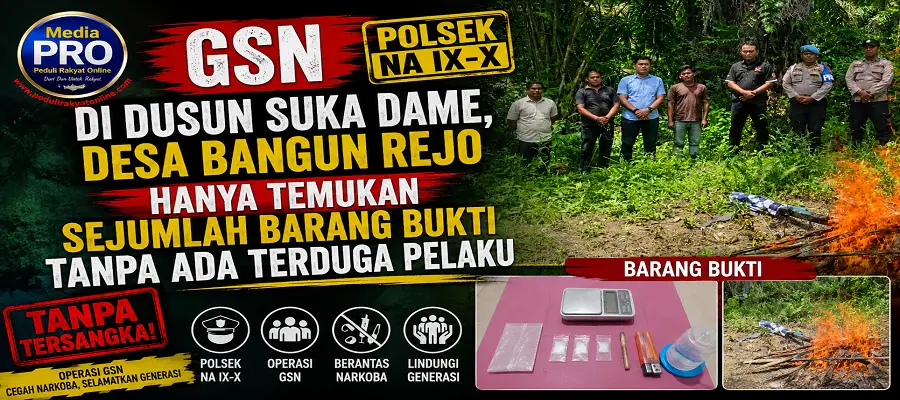 GSN Di Dusun Suka Dame, Desa Bangun Rejo, Polsek Polsek NA IX-X, Hanya Temukan Sejumlah Barang Bukti Tanpa Ada Terduga Pelaku