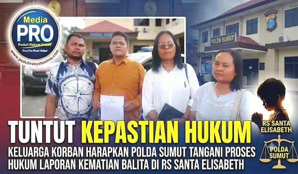 Tuntut Kepastian Hukum, Keluarga Korban Harapkan Polda Sumut Tangani Proses Hukum Laporan Kematian Balita di RS Santa Elisabeth